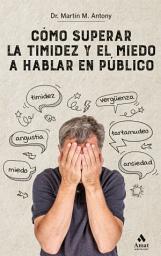 Icon image Como superar la timidez y el miedo a hablar en publico N.E.