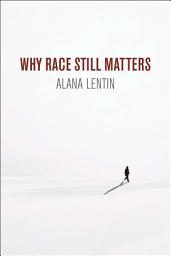 Icon image Why Race Still Matters
