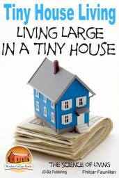 Icon image Tiny House Living - Living Large In a Tiny House