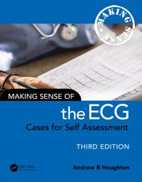 Icon image Making Sense of the ECG: Cases for Self Assessment, Edition 3
