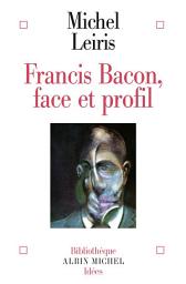 Icon image Francis Bacon: Face et profil