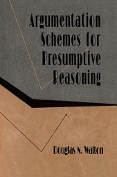 Icon image Argumentation Schemes for Presumptive Reasoning