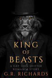 Icon image King of Beasts: A Gay Lion Shifter Romance Story