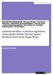 Icon image Antibacterial Effect of Berberis Aquifolium Homeopathic Mother Tincture against Biofilm Formers from Dental Plaque