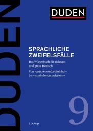Icon image Sprachliche Zweifelsfälle: Das Wörterbuch für richtiges und gutes Deutsch, Ausgabe 9