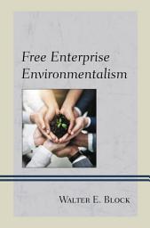 Icon image Free Enterprise Environmentalism