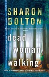 Icon image Dead Woman Walking: A Novel