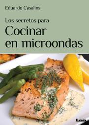 Icon image Los secretos para cocinar en microondas