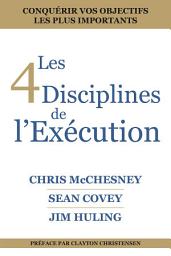 Icon image Les 4 Disciplines de L’exécution: French Edition