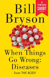 Icon image When Things Go Wrong: Diseases: from The Body