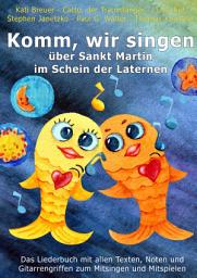 Icon image Komm, wir singen über Sankt Martin im Schein der Laternen: Das Liederbuch mit allen Texten, Noten und Gitarrengriffen zum Mitsingen und Mitspielen