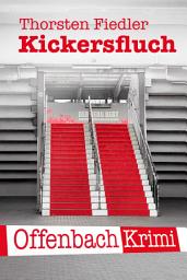 Icon image Kickersfluch: Offenbach-Krimi