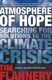 Icon image Atmosphere of Hope: Searching for Solutions to the Climate Crisis