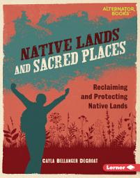 Icon image Native Lands and Sacred Places: Reclaiming and Protecting Native Lands