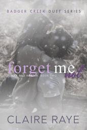 Icon image Forget Me Not: Max & Harper #2 (An Amnesia New Adult Romance)