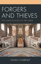 Icon image Forgers and Thieves: The Shadowlands of Art Crime