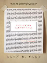 Icon image The Center Cannot Hold: My Journey Through Madness