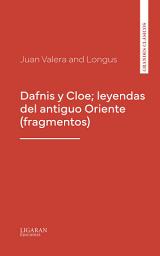 Icon image Dafnis y Cloe; leyendas del antiguo Oriente (fragmentos)
