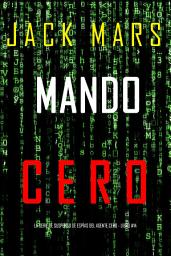 Icon image Mando Cero (La serie de suspenso de espías del agente Cero - Libro #14)