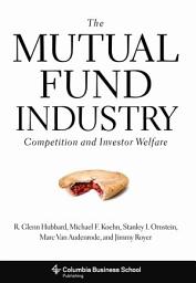 Icon image The Mutual Fund Industry: Competition and Investor Welfare