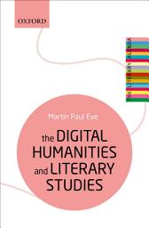 Icon image The Digital Humanities and Literary Studies