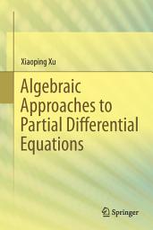 Icon image Algebraic Approaches to Partial Differential Equations