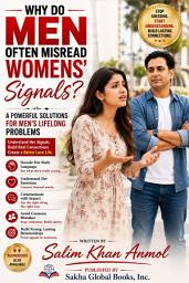 Icon image Why do Men Often Misread Womens' Signals: A Powerful Solutions For Mens' Lifelong Problems