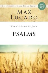 Icon image Life Lessons from Psalms: A Praise Book for God’s People