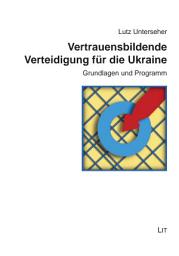 Icon image Vertrauensbildende Verteidigung für die Ukraine: Grundlagen und Programm