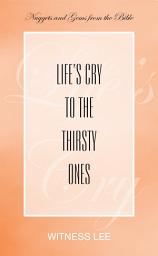 Icon image Life’s Cry to the Thirsty Ones