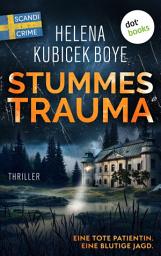 Icon image Stummes Trauma: Thriller | Die Klinik 3 |Schwedische Psychospannung vom Feinsten – Band 3 der erfolgreichen Thrillerserie