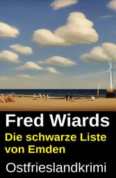 Icon image Die schwarze Liste von Emden: Ostfrieslandkrimi