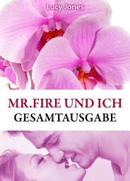 Icon image Mr Fire und ich: Gesamtausgabe