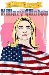 Icon image Female Force: Hillary Clinton: The Graphic Novel