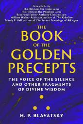 Icon image The Book of the Golden Precepts: The Voice of the Silence and Other Fragments of Divine Wisdom