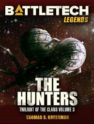 Icon image BattleTech Legends: The Hunters: Twilight of the Clans, Volume 3