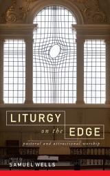 Icon image Liturgy on the Edge: Pastoral and attractional worship