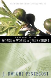 Icon image A Harmony of the Words and Works of Jesus Christ
