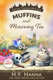 Icon image Muffins and Mourning Tea (Oxford Tearoom Mysteries ~ Book 5)