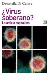 Icon image ¿Virus soberano?: La asfixia capitalista