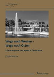 Icon image Wege nach Westen – Wege nach Osten: Erinnerungen an eine Jugend in Deutschland