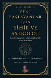 Icon image Yeni Başlayanlar İçin Sihir ve Astroloji: Efsuncuların Gezegenlere ve Zodyak’a Dayalı Kehanet İlmi ve Sihir Zanaatı Rehberi