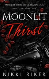 Icon image Moonlit Thirst: steamy paranormal MC romance