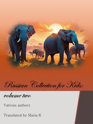 Icon image Russian Collection for Kids: Volume Two