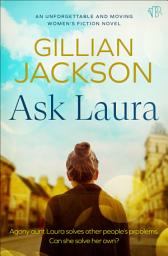Icon image Ask Laura: An unforgettable and moving womens fiction novel