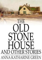 Icon image The Old Stone House and Other Stories