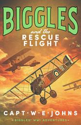 Icon image Biggles and the Rescue Flight