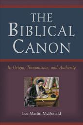 Icon image The Biblical Canon: Its Origin, Transmission, and Authority