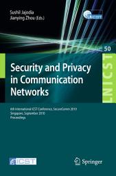 Icon image Security and Privacy in Communication Networks: 6th International ICST Conference, SecureComm 2010, Singapore, September 7-9, 2010, Proceedings