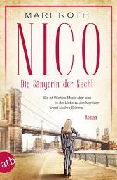 Icon image Nico - Die Sängerin der Nacht: Sie ist Warhols Muse, aber erst in der Liebe zu Jim Morrison findet sie ihre Stimme, Ausgabe 2
